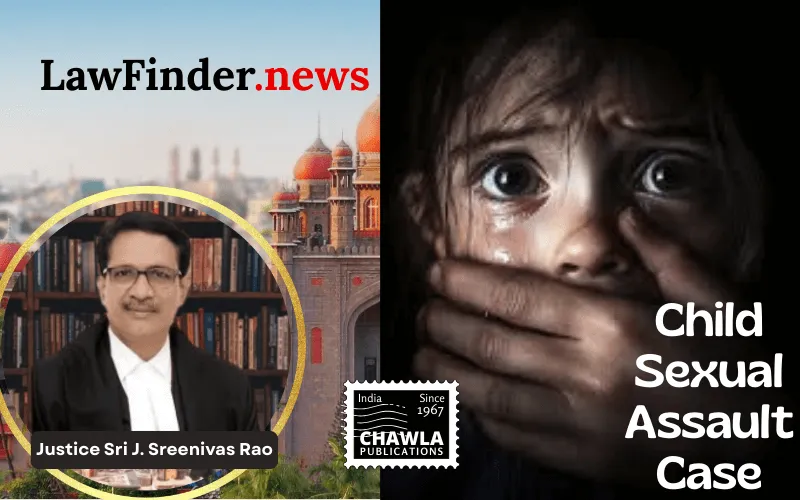 Telangana High Court Overturns Conviction in Child Sexual Assault Case