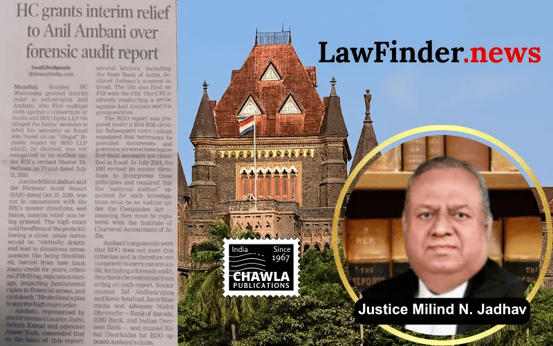 Bombay High Court Grants Interim Relief to Anil D. Ambani, Stays Actions Based on Forensic Audit Report by BDO LLP