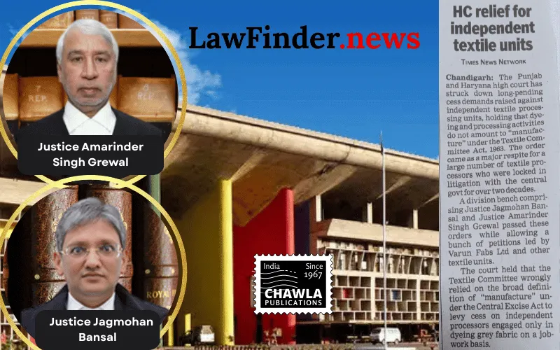 Punjab and Haryana High Court Rules Against Levy of Cess on Independent Textile Processors