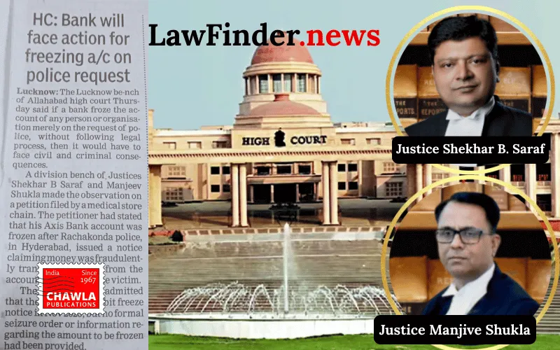 Allahabad High Court Declares Blanket Freezing of Bank Accounts by Cyber Crime Police Illegal and Arbitrary