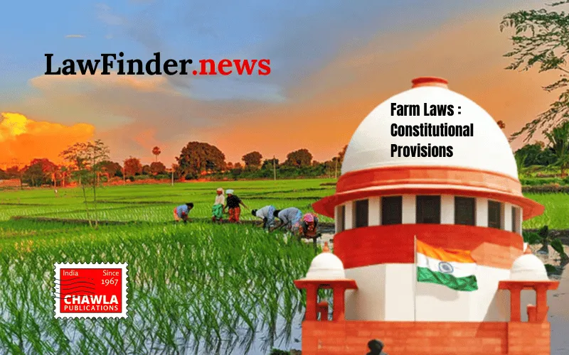Farm Laws : Constitutional Provisions