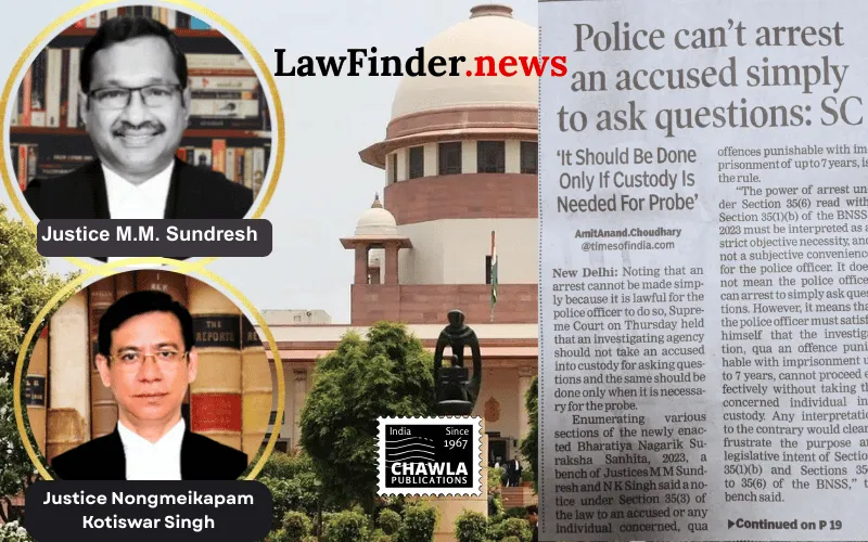 Supreme Court Clarifies Arrest Procedures Under Bharatiya Nagarik Suraksha Sanhita, 2023