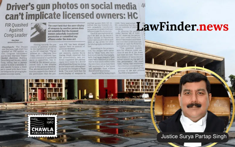 Punjab and Haryana High Court Quashes FIR Against Political Figures in Arms Act Case