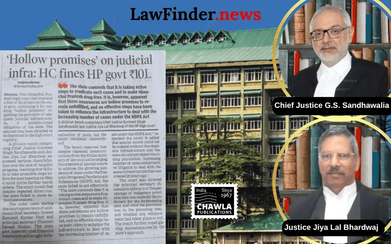 Himachal Pradesh High Court Imposes Rs. 10 Lakh Fine on State for Failing to Develop Judicial Infrastructure