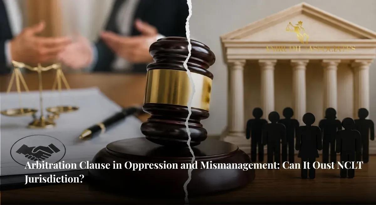 Arbitrability Of Oppression And Mismanagement Disputes Under Companies Act, 2013