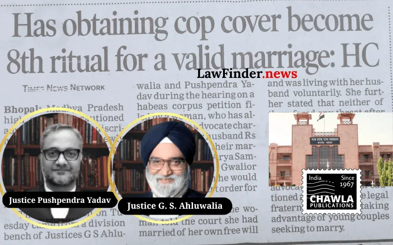Madhya Pradesh High Court Denounces Misuse of Police Protection Petitions in Marriage Cases