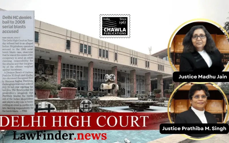 Delhi High Court Denies Bail to Mansoor Asghar Peerbhoy in 2008 Delhi Serial Blasts Case