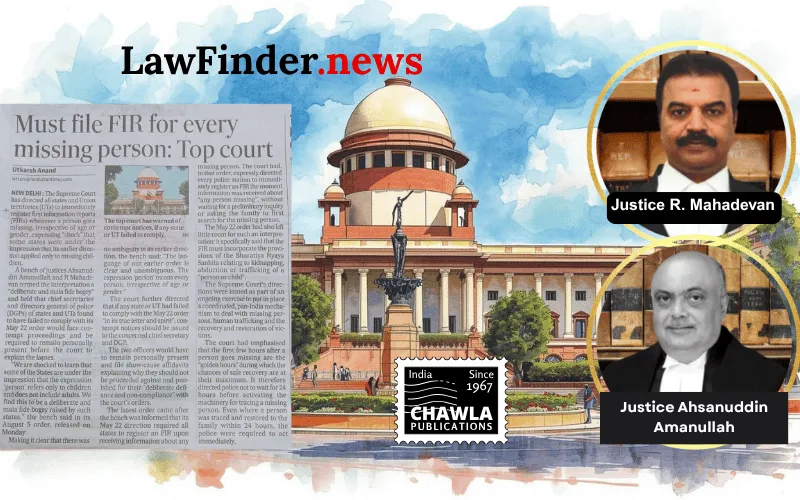 Supreme Court Mandates Registration of FIRs for All Missing Persons; Non-Compliance to Attract Contempt Proceedings