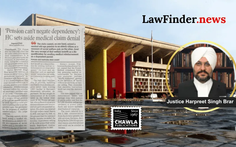 Punjab and Haryana High Court Quashes Haryana’s Rejection of Medical Reimbursement Claims for Dependent Parents